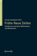 Landwehr |  Frühe Neue Zeiten | Buch |  Sack Fachmedien
