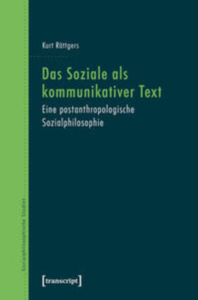 Röttgers | Das Soziale als kommunikativer Text | Buch | 978-3-8376-2199-0 | sack.de