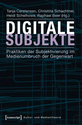 Carstensen / Schachtner / Schelhowe |  Digitale Subjekte | Buch |  Sack Fachmedien