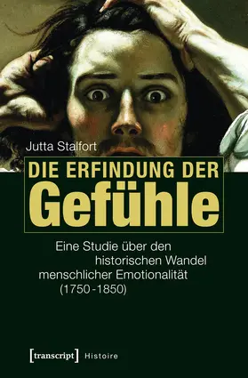 Stalfort | Die Erfindung der Gefühle | Buch | 978-3-8376-2327-7 | www.sack.de