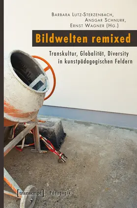 Schnurr / Wagner / Lutz-Sterzenbach |  Bildwelten remixed | Buch |  Sack Fachmedien