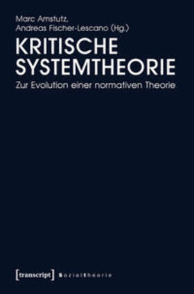 Amstutz / Fischer-Lescano |  Kritische Systemtheorie | Buch |  Sack Fachmedien