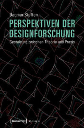 Steffen | Perspektiven der Designforschung | Buch | 978-3-8376-2413-7 | sack.de
