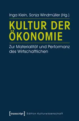 Klein / Windmüller | Kultur der Ökonomie | Buch | 978-3-8376-2460-1 | www.sack.de