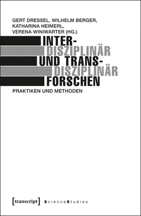 Dressel / Berger / Heimerl |  Interdisziplinär und transdisziplinär forschen | Buch |  Sack Fachmedien