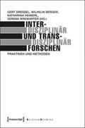 Dressel / Berger / Heimerl |  Interdisziplinär und transdisziplinär forschen | Buch |  Sack Fachmedien