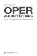 Daude |  Oper als Aufführung | Buch |  Sack Fachmedien