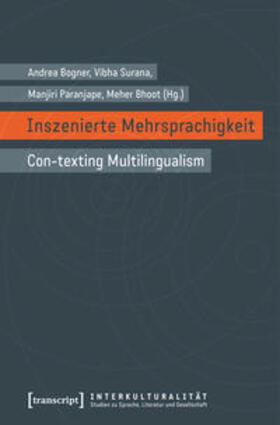 Bogner / Surana / Paranjape | Inszenierte Mehrsprachigkeit | Buch | 978-3-8376-2496-0 | sack.de