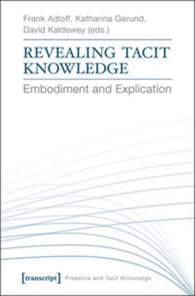 Adloff / Gerund / Kaldewey |  Revealing Tacit Knowledge | Buch |  Sack Fachmedien