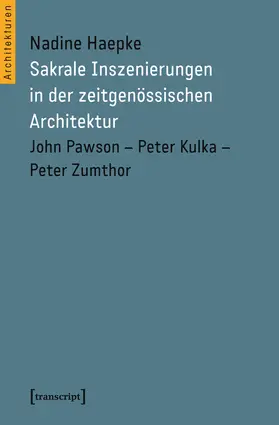 Haepke |  Sakrale Inszenierungen in der zeitgenössischen Architektur | Buch |  Sack Fachmedien