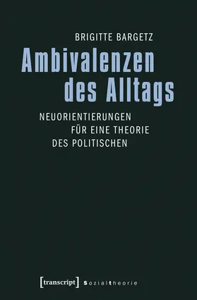 Bargetz |  Ambivalenzen des Alltags | Buch |  Sack Fachmedien