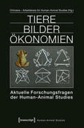 Chimaira - Arbeitskreis für Human-Animal Studies |  Tiere Bilder Ökonomien | Buch |  Sack Fachmedien