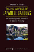 Fowler |  Fowler, M: Sound Worlds of Japanese Gardens | Buch |  Sack Fachmedien