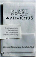 Fleischmann / Guth |  Kunst. Theorie. Aktivismus. | Buch |  Sack Fachmedien