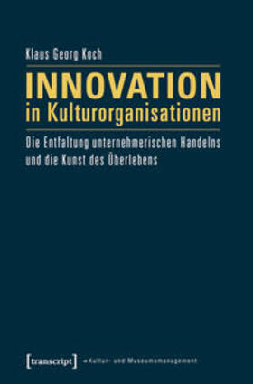 Koch |  Innovation in Kulturorganisationen | Buch |  Sack Fachmedien