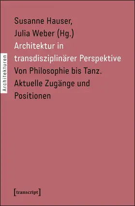 Hauser / Weber |  Architektur in transdisziplinärer Perspektive | Buch |  Sack Fachmedien
