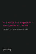 Bekmeier-Feuerhahn / Berg / Höhne |  Die Kunst des Möglichen - Management mit Kunst | Buch |  Sack Fachmedien