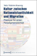 Yildirim-Krannig |  Kultur zwischen Nationalstaatlichkeit und Migration | Buch |  Sack Fachmedien