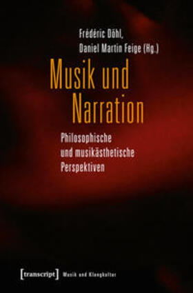 Döhl / Feige | Musik und Narration | Buch | 978-3-8376-2730-5 | sack.de