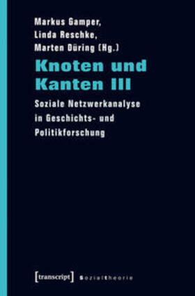 Düring / Gamper / Reschke | Knoten und Kanten III | Buch | 978-3-8376-2742-8 | sack.de