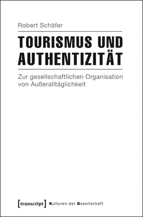 Schäfer | Tourismus und Authentizität | Buch | 978-3-8376-2744-2 | www.sack.de