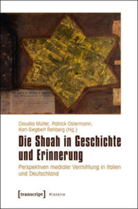 Müller / Ostermann / Rehberg | Die Shoah in Geschichte und Erinnerung | Buch | 978-3-8376-2794-7 | sack.de