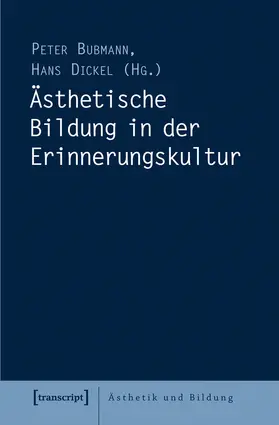 Bubmann / Dickel |  Ästhetische Bildung in der Erinnerungskultur | Buch |  Sack Fachmedien