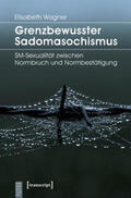 Wagner |  Grenzbewusster Sadomasochismus | Buch |  Sack Fachmedien