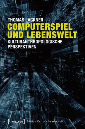 Lackner |  Computerspiel und Lebenswelt | Buch |  Sack Fachmedien