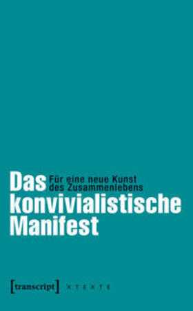 Leggewie / Les Convivialistes / Adloff | Das konvivialistische Manifest | Buch | 978-3-8376-2898-2 | sack.de