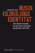 Ruiz Vega |  Musik - Kolonialismus - Identität | Buch |  Sack Fachmedien