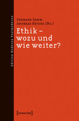 Gamm / Hetzel | Ethik - wozu und wie weiter? | Buch | 978-3-8376-2916-3 | sack.de