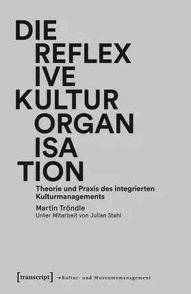 Tröndle |  Die reflexive Kulturorganisation | Buch |  Sack Fachmedien