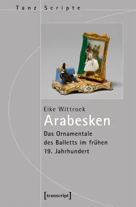 Wittrock |  Arabesken – Das Ornamentale des Balletts im frühen 19. Jahrhundert | Buch |  Sack Fachmedien