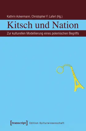 Ackermann / Laferl |  Kitsch und Nation | Buch |  Sack Fachmedien