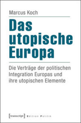 Koch |  Das utopische Europa | Buch |  Sack Fachmedien