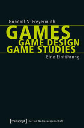 Freyermuth |  Games | Game Design | Game Studies | Buch |  Sack Fachmedien
