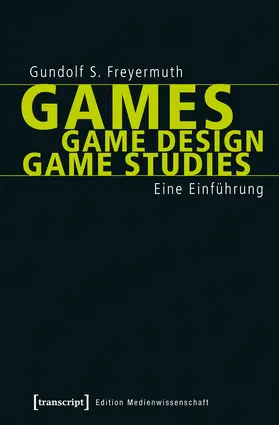 Freyermuth |  Games | Game Design | Game Studies | Buch |  Sack Fachmedien