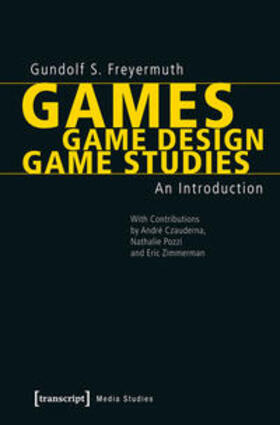 Freyermuth |  Freyermuth, G: Games | Game Design | Game Studies | Buch |  Sack Fachmedien