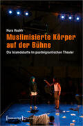 Haakh |  Haakh, N: Muslimisierte Körper auf der Bühne | Buch |  Sack Fachmedien