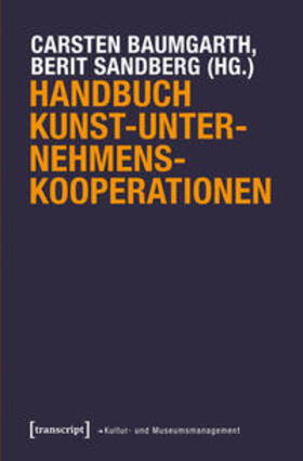 Baumgarth / Sandberg |  Handbuch Kunst-Unternehmens-Kooperationen | Buch |  Sack Fachmedien