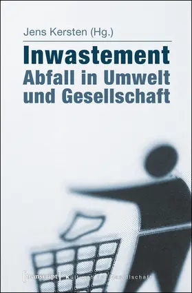 Kersten |  Inwastement – Abfall in Umwelt und Gesellschaft | Buch |  Sack Fachmedien
