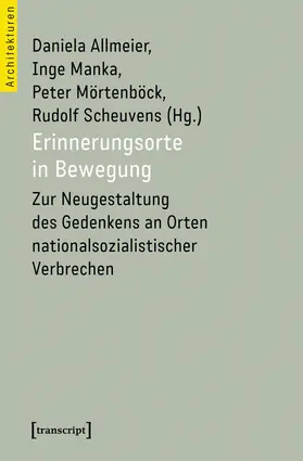 Allmeier / Manka / Mörtenböck |  Erinnerungsorte in Bewegung | Buch |  Sack Fachmedien