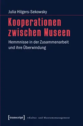 Hilgers-Sekowsky | Kooperationen zwischen Museen | Buch | 978-3-8376-3073-2 | www.sack.de