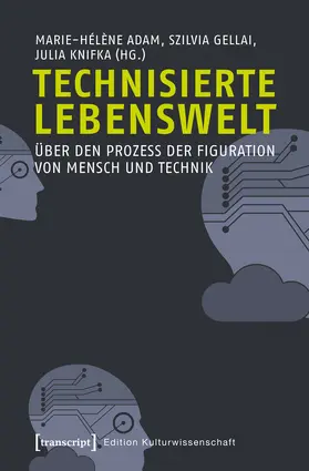 Adam / Gellai / Knifka |  Technisierte Lebenswelt | Buch |  Sack Fachmedien