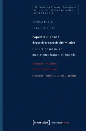 Hüser / Pfeil |  Populärkultur und deutsch-französische Mittler / Culture de masse et médiateurs franco-allemands | Buch |  Sack Fachmedien