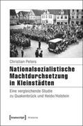 Peters |  Nationalsozialistische Machtdurchsetzung in Kleinstädten | Buch |  Sack Fachmedien