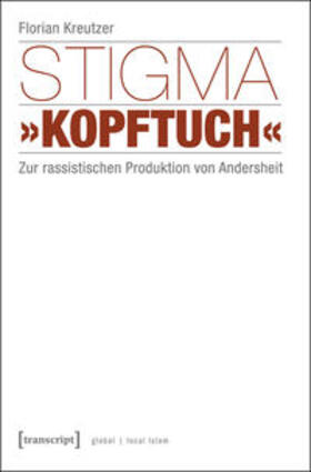 Kreutzer |  Kreutzer, F: Stigma »Kopftuch« | Buch |  Sack Fachmedien