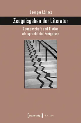 Lörincz | Zeugnisgaben der Literatur | Buch | 978-3-8376-3098-5 | www.sack.de