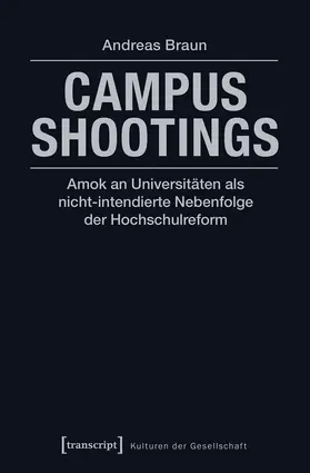 Braun | Campus Shootings | Buch | 978-3-8376-3130-2 | sack.de